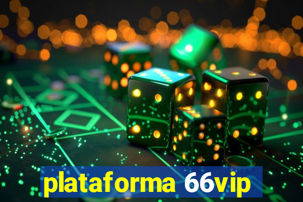 plataforma 66vip